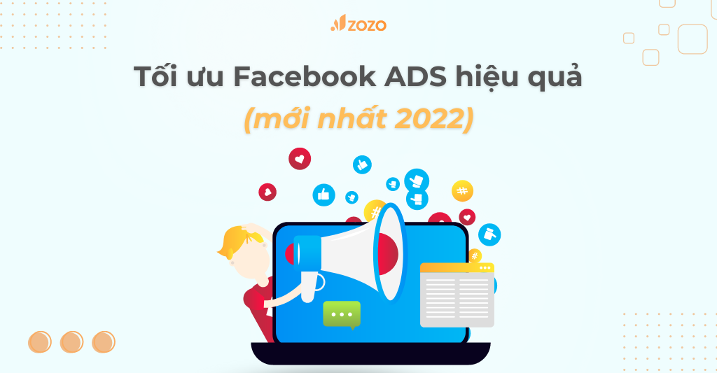 Tối ưu Facebook Ads (Quảng cáo Facebook) hiệu quả mới nhất 2022